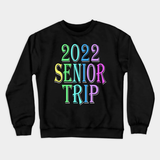 Senior Trip shirt  2022 Crewneck Sweatshirt by Darwish